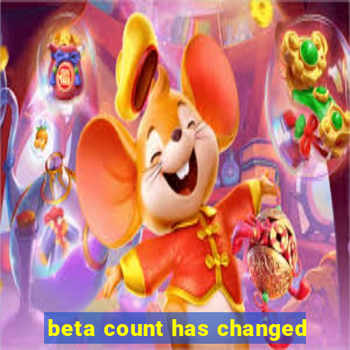 beta count has changed